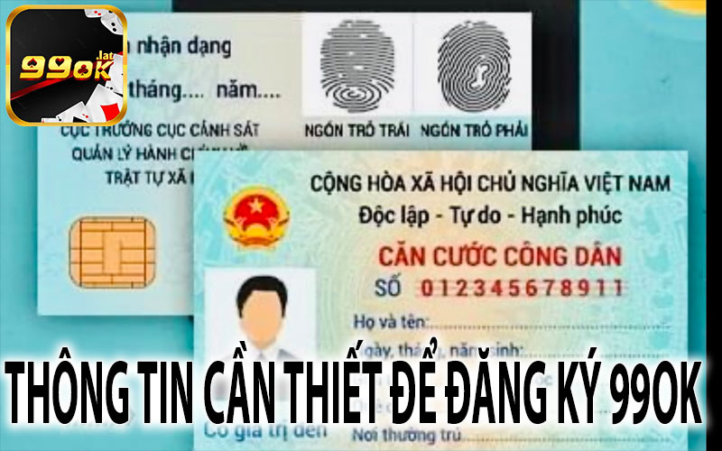 Các thông tin cá nhân cần có để tạo tài khoản nhà cái 99OK