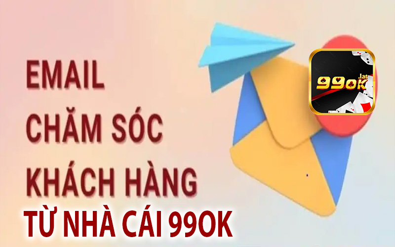 Gửi Email để liên lạc đến CSKH nhà cái 99OK